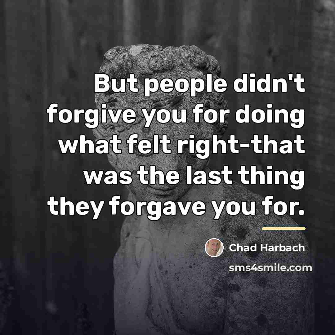 “But people didn't forgive you for doing what felt right-that…” quote by Chad Harbach