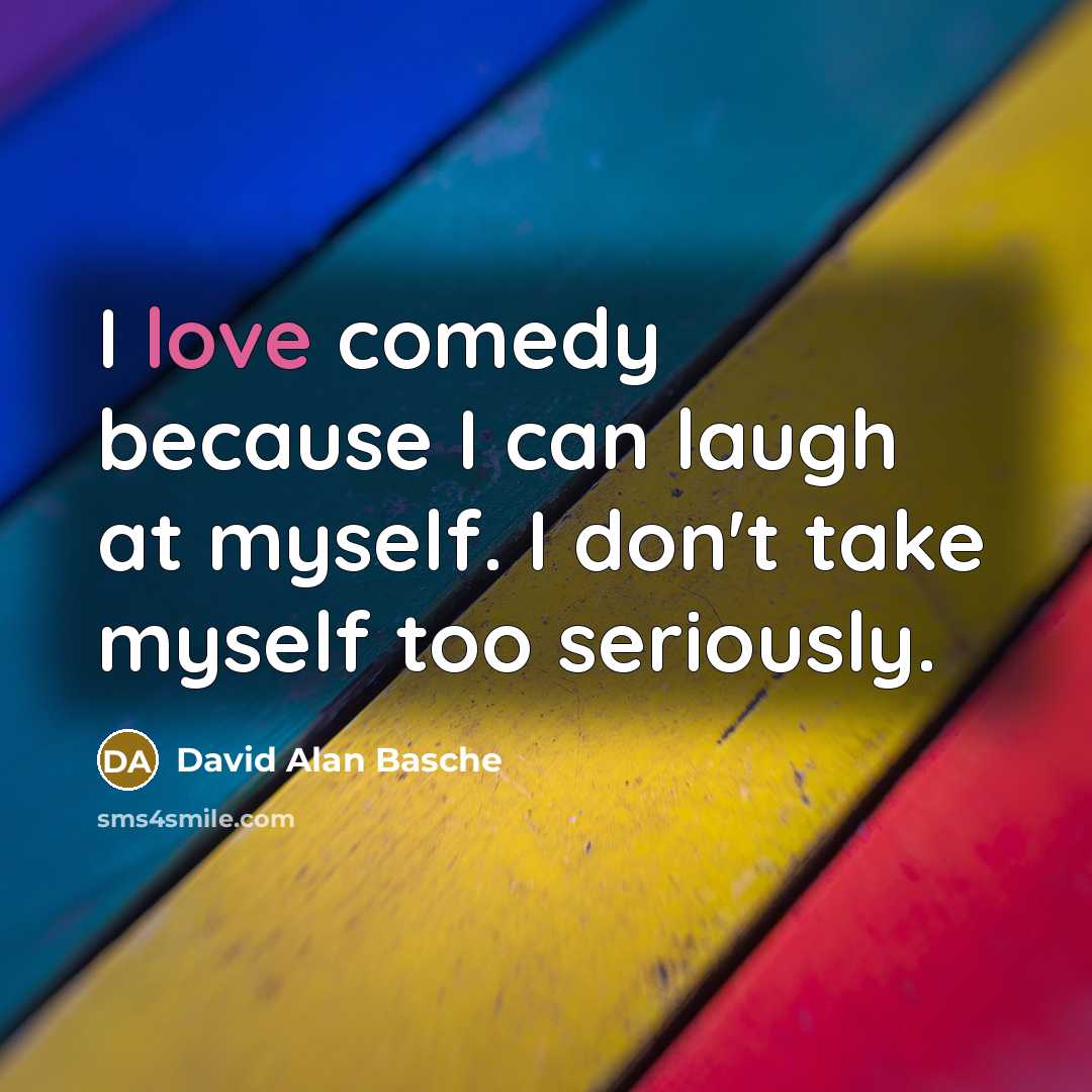 “I love comedy because I can laugh at myself. I…” quote by David Alan Basche