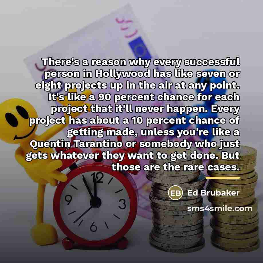 “There's a reason why every successful person in Hollywood has…” quote by Ed Brubaker