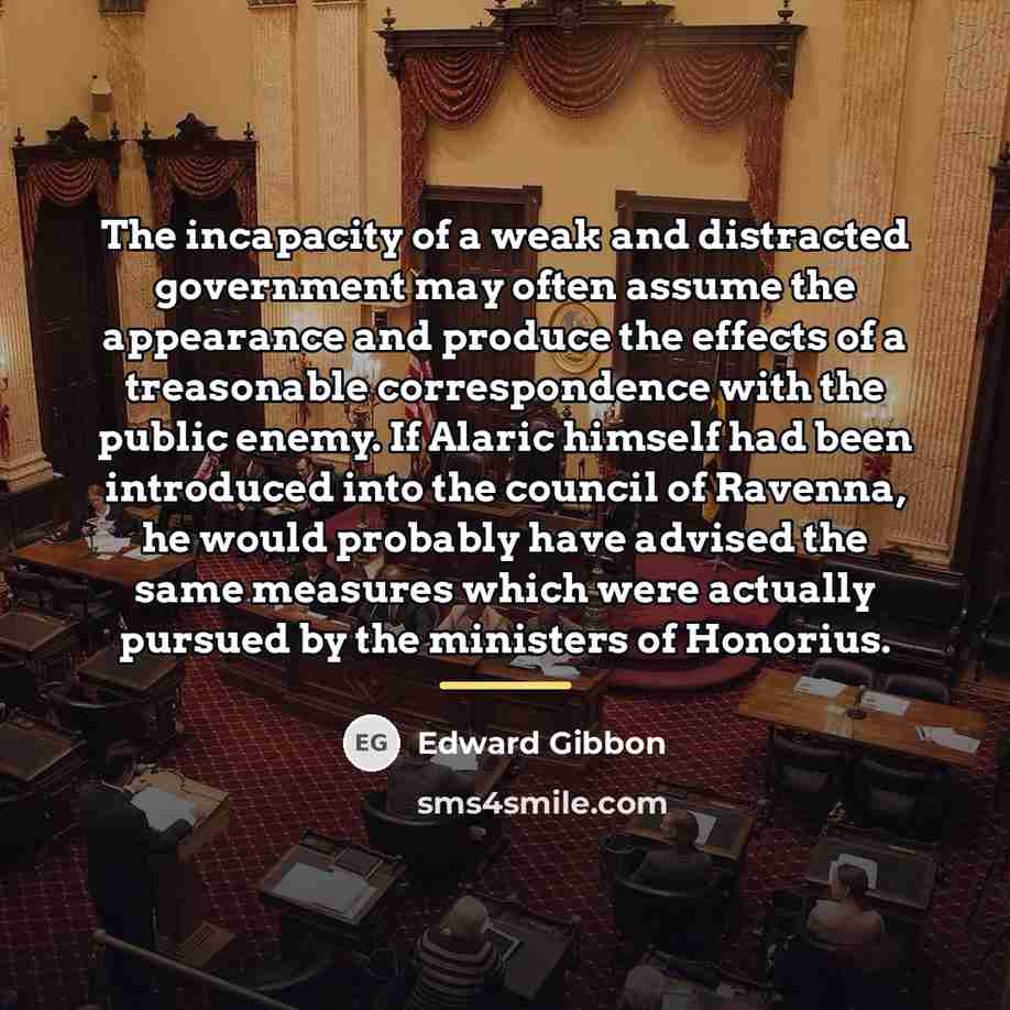 “The incapacity of a weak and distracted government may often…” quote by Edward Gibbon