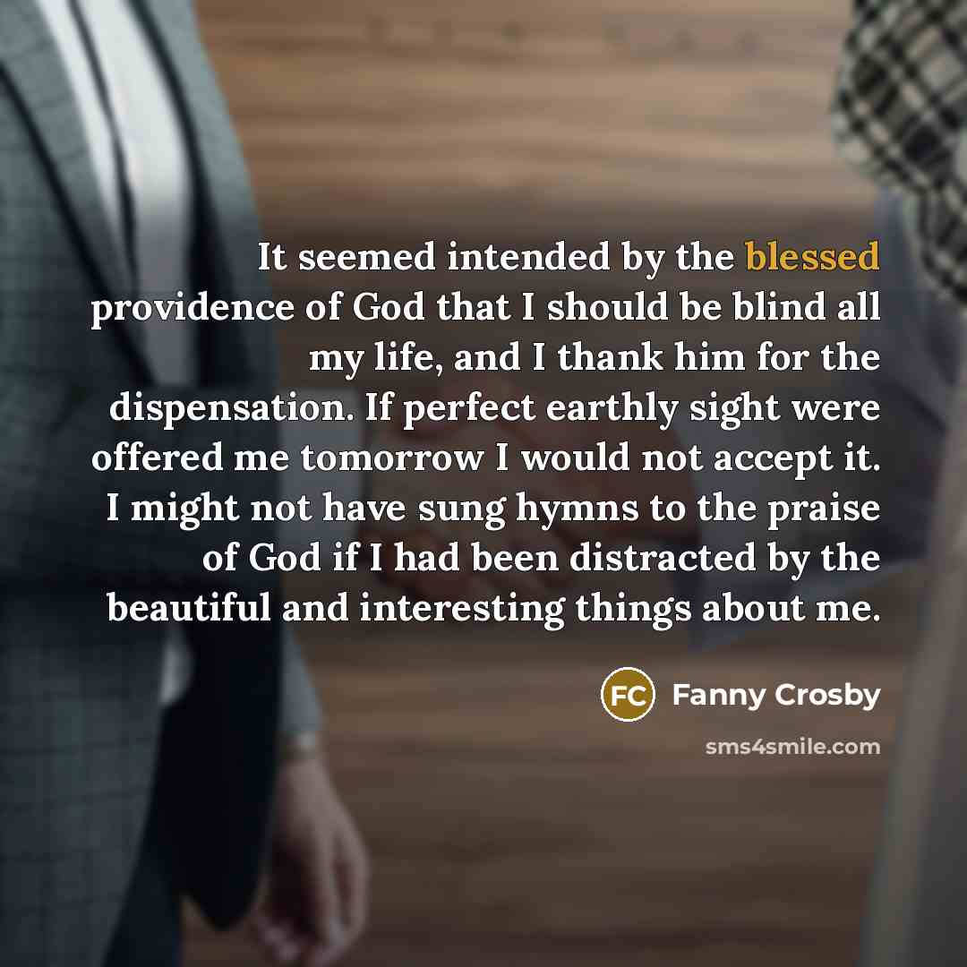 “It seemed intended by the blessed providence of God that…” quote by Fanny Crosby
