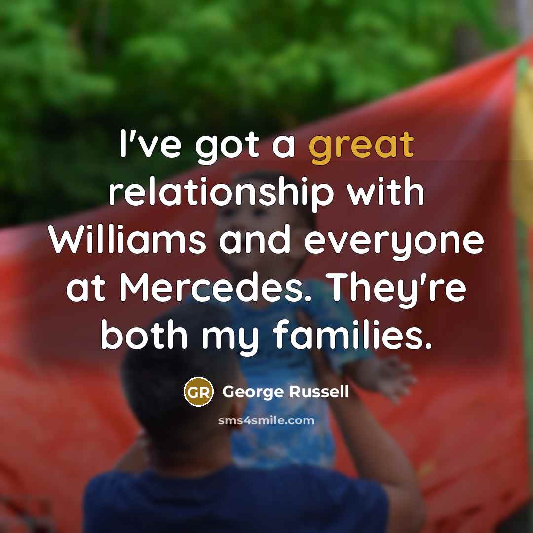 “I've got a great relationship with Williams and everyone at…” quote by George Russell