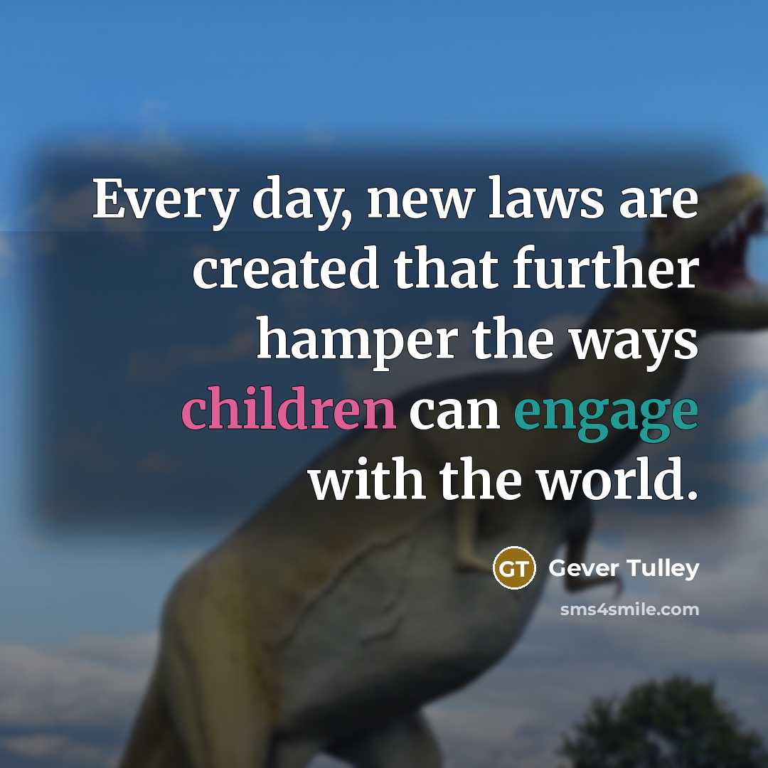 “Every day, new laws are created that further hamper the…” quote by Gever Tulley