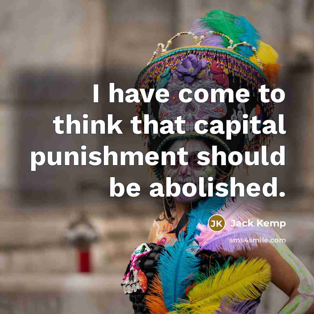 “I have come to think that capital punishment should be…” quote by Jack Kemp