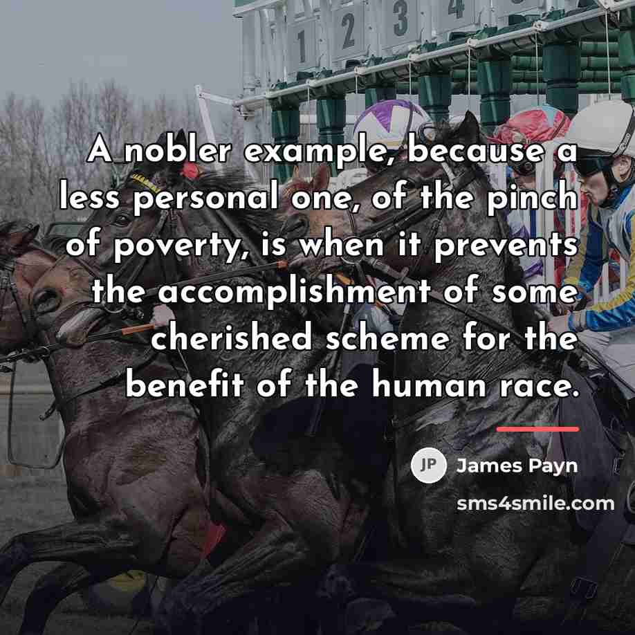 “A nobler example, because a less personal one, of the…” quote by James Payn