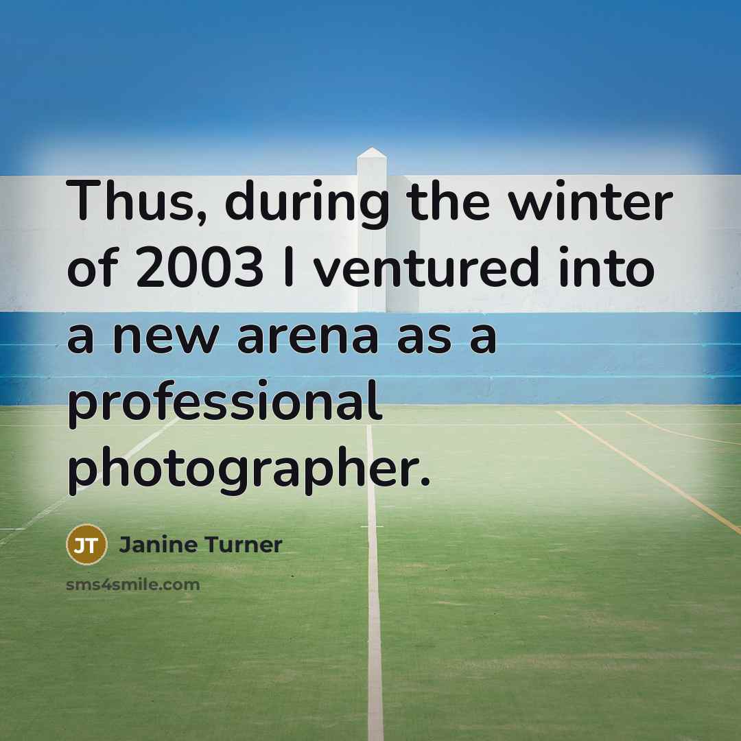 “Thus, during the winter of 2003 I ventured into a…” quote by Janine Turner
