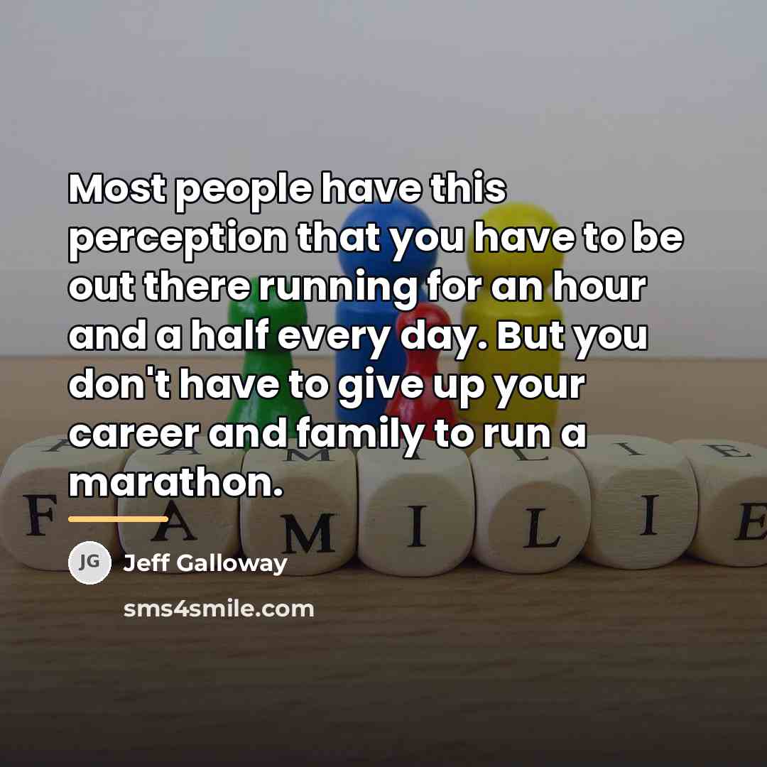 “Most people have this perception that you have to be…” quote by Jeff Galloway