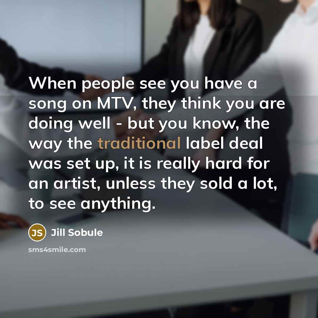 “When people see you have a song on MTV, they…” quote by Jill Sobule