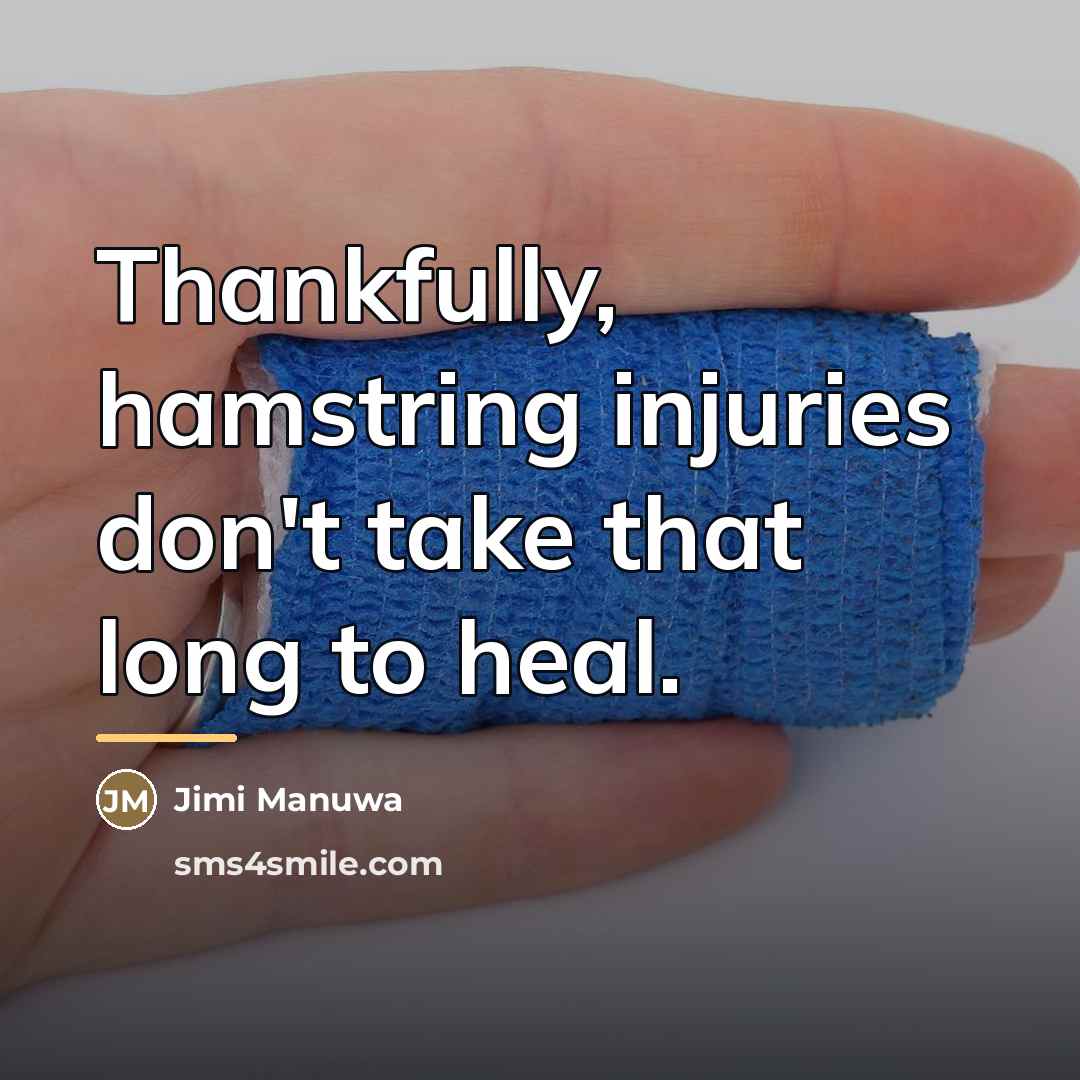 “Thankfully, hamstring injuries don't take that long to heal.…” quote by Jimi Manuwa
