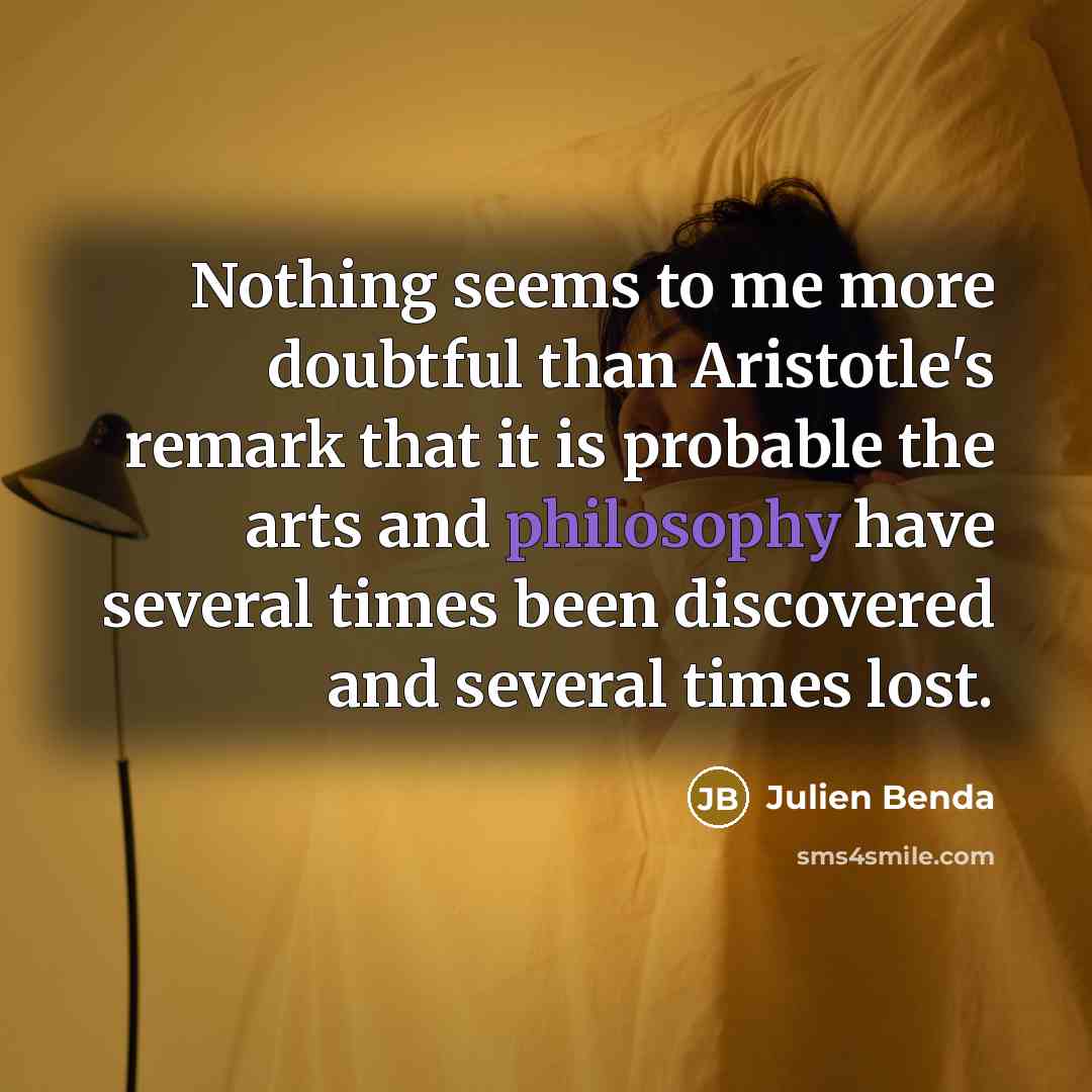 “Nothing seems to me more doubtful than Aristotle's remark that…” quote by Julien Benda