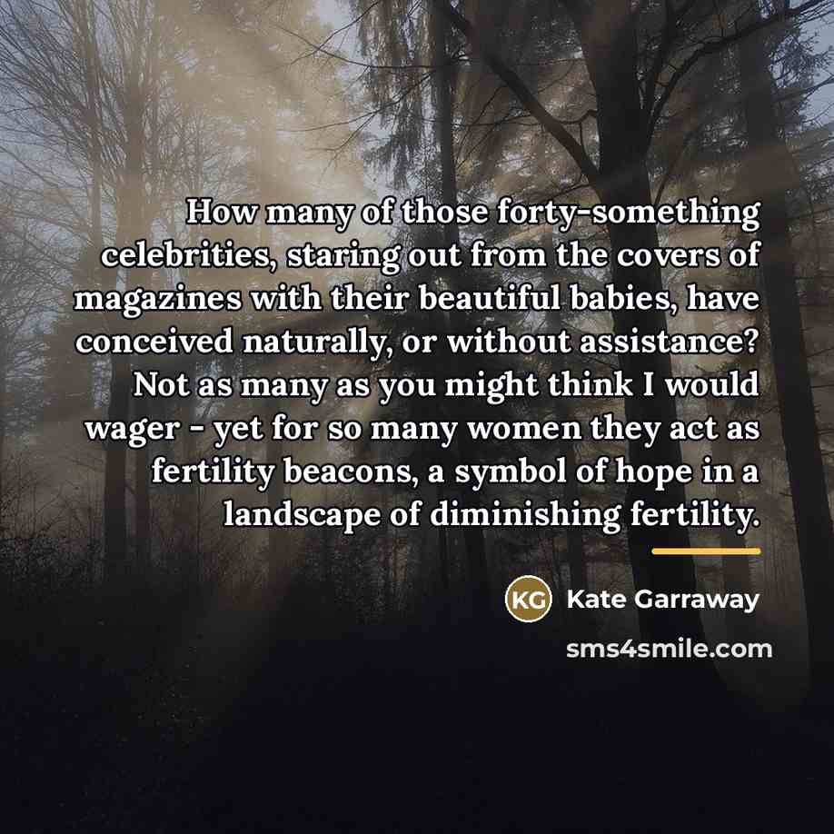 “How many of those forty-something celebrities, staring out from the…” quote by Kate Garraway
