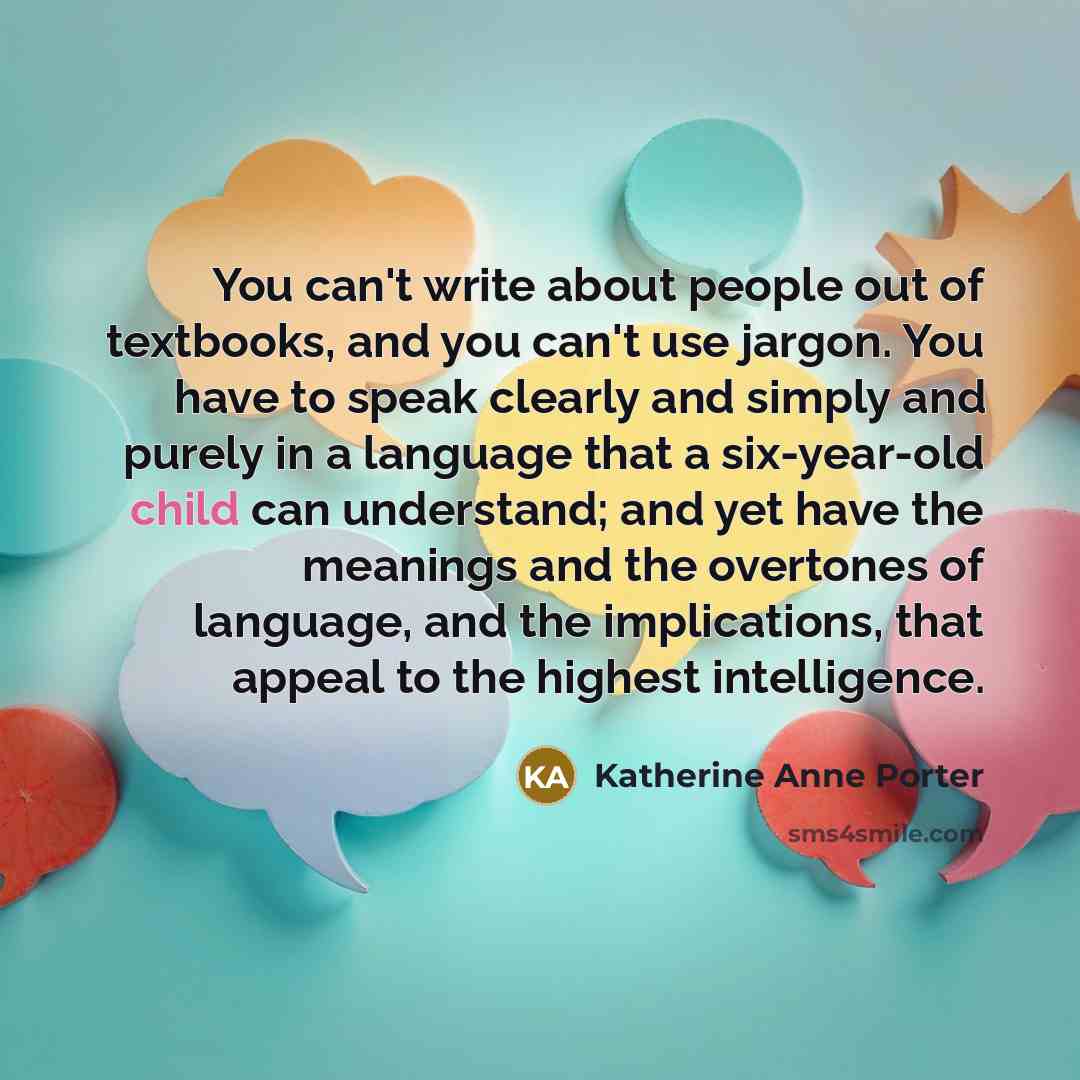 “You can't write about people out of textbooks, and you…” quote by Katherine Anne Porter