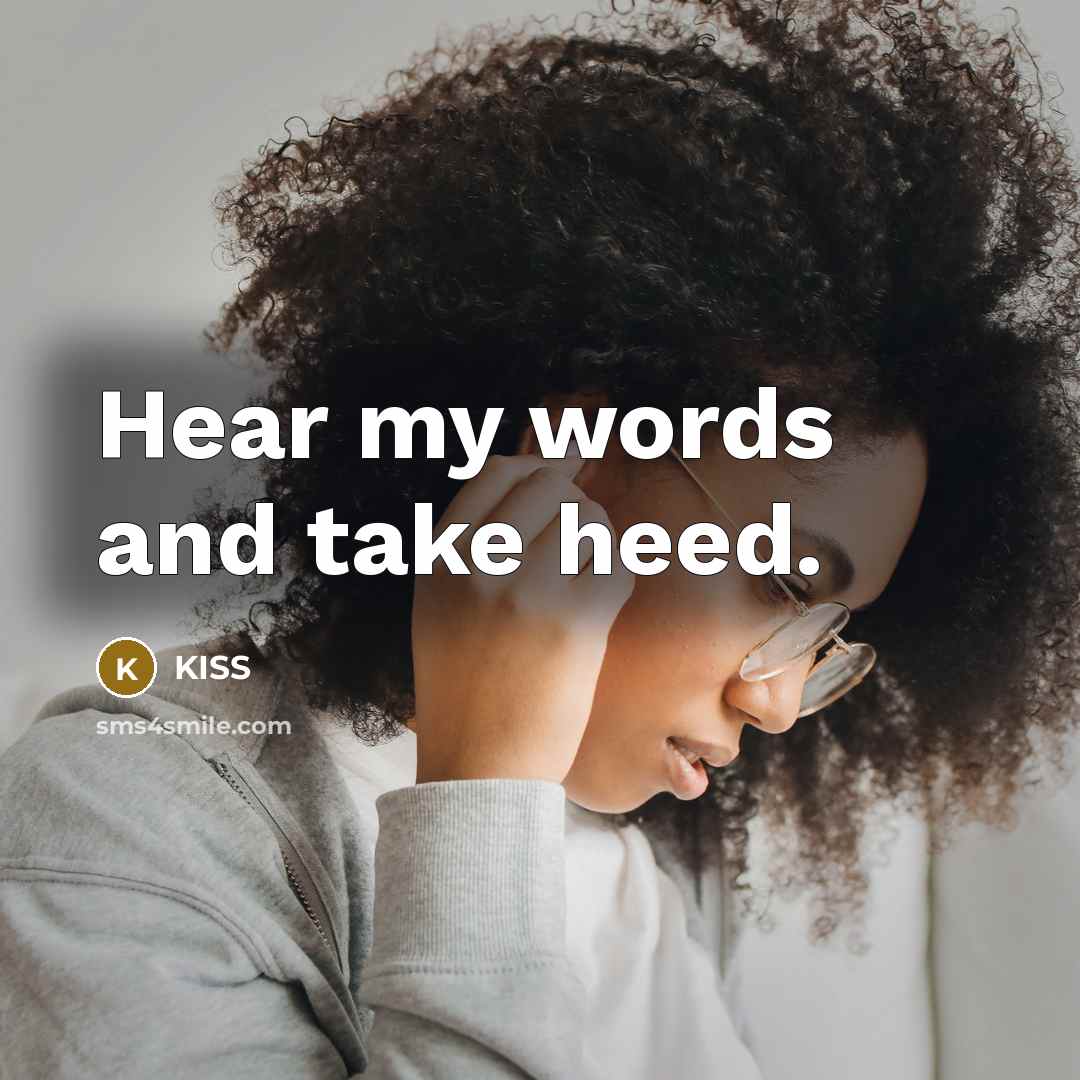 “Hear my words and take heed.” quote by Kiss