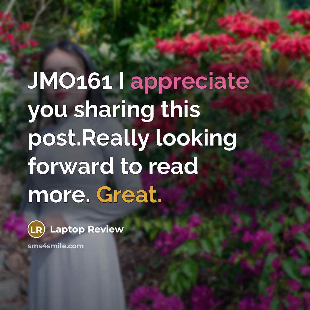 “JMO161 I appreciate you sharing this post.Really looking forward to read more. Great.” quote by Laptop Review
