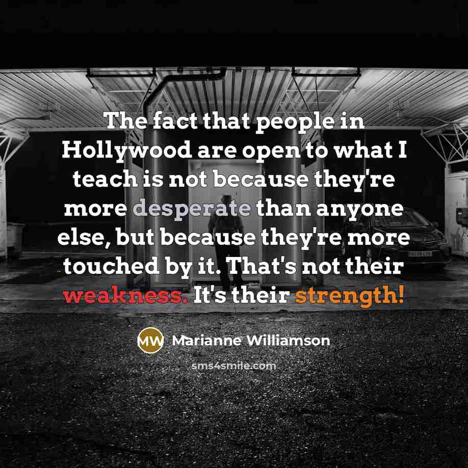“The fact that people in Hollywood are open to what…” quote by Marianne Williamson