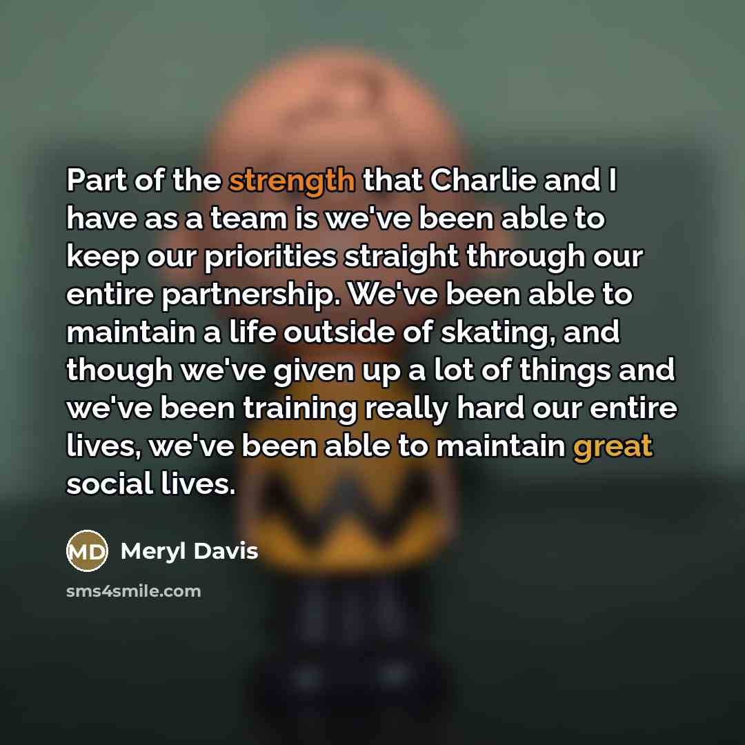 “Part of the strength that Charlie and I have as…” quote by Meryl Davis