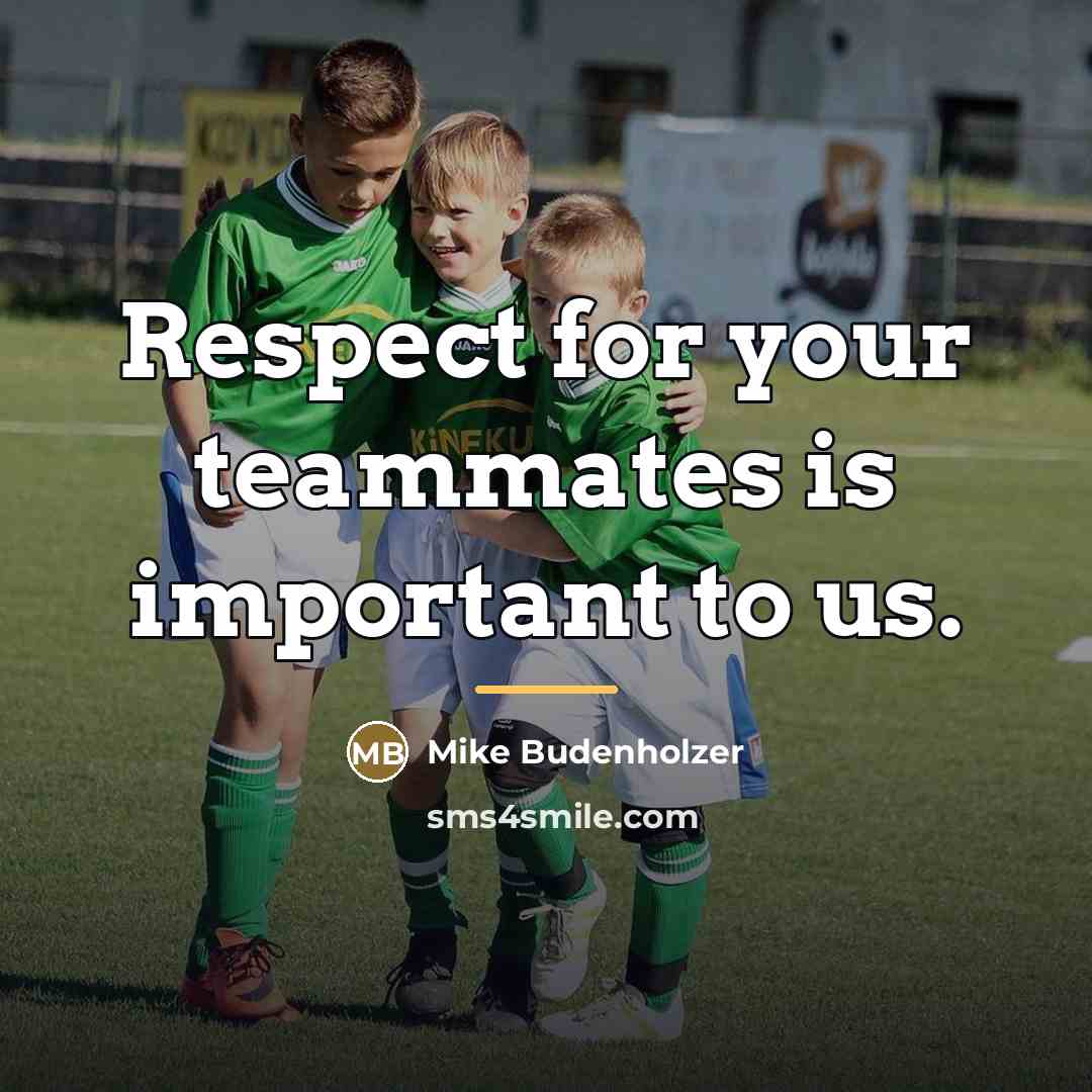 “Respect for your teammates is important to us.…” quote by Mike Budenholzer