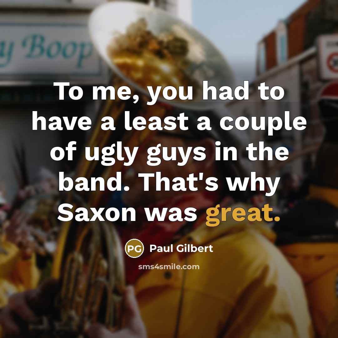 “To me, you had to have a least a couple…” quote by Paul Gilbert