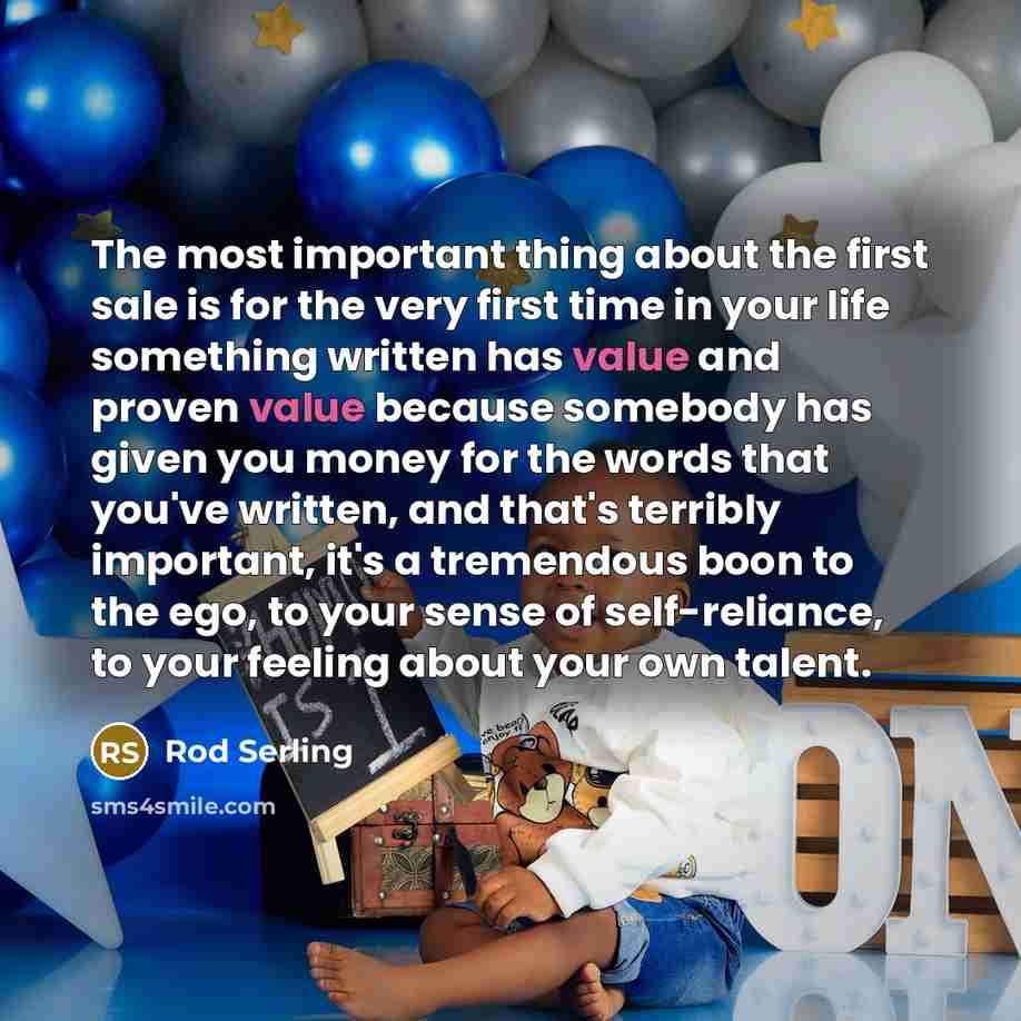 “The most important thing about the first sale is for…” quote by Rod Serling