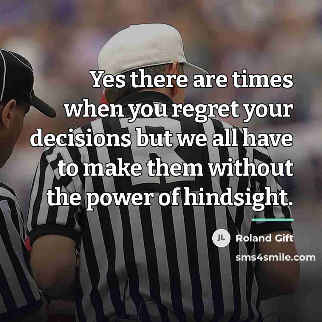 “Yes there are times when you regret your decisions but…” quote by Roland Gift
