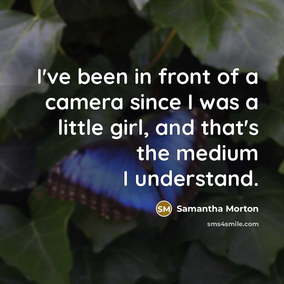 “I've been in front of a camera since I was…” quote by Samantha Morton