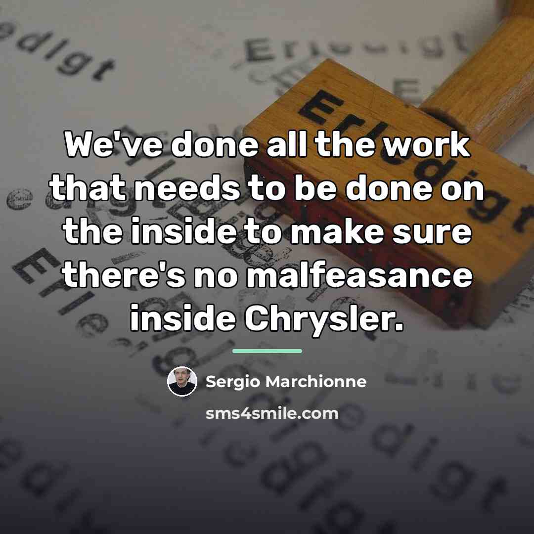 “We've done all the work that needs to be done…” quote by Sergio Marchionne