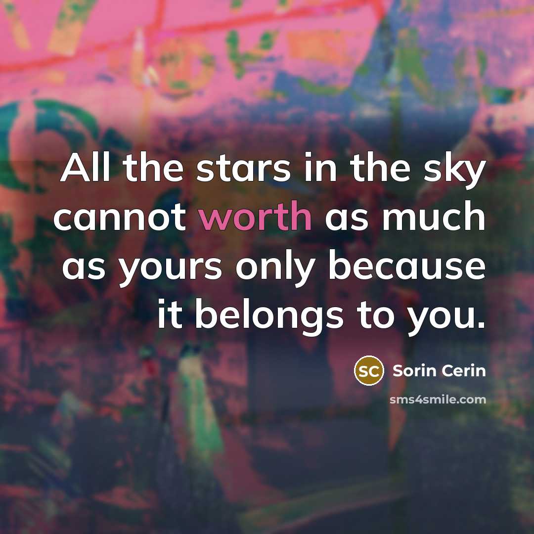 “All the stars in the sky cannot worth as much…” quote by Sorin Cerin