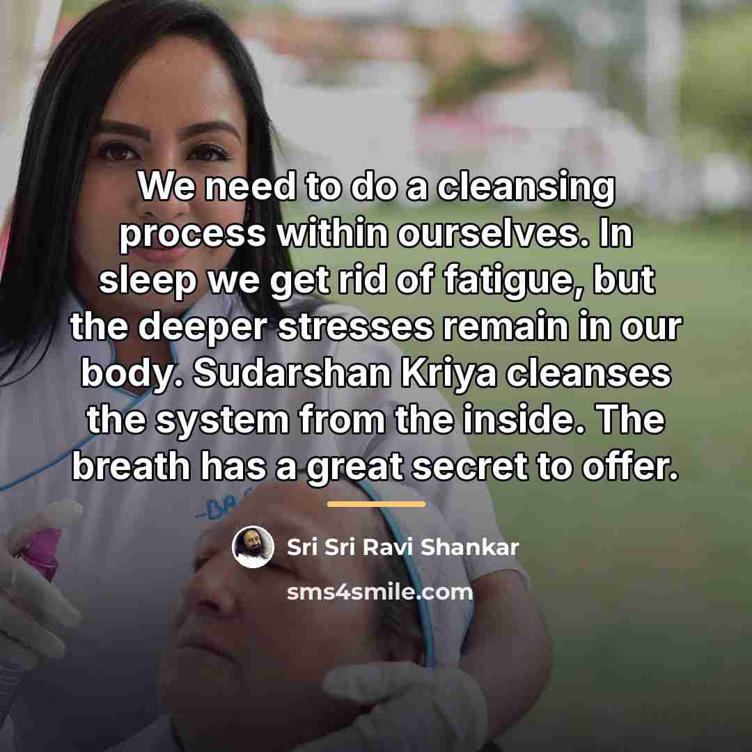 “We need to do a cleansing process within ourselves. In…” quote by Sri Sri Ravi Shankar