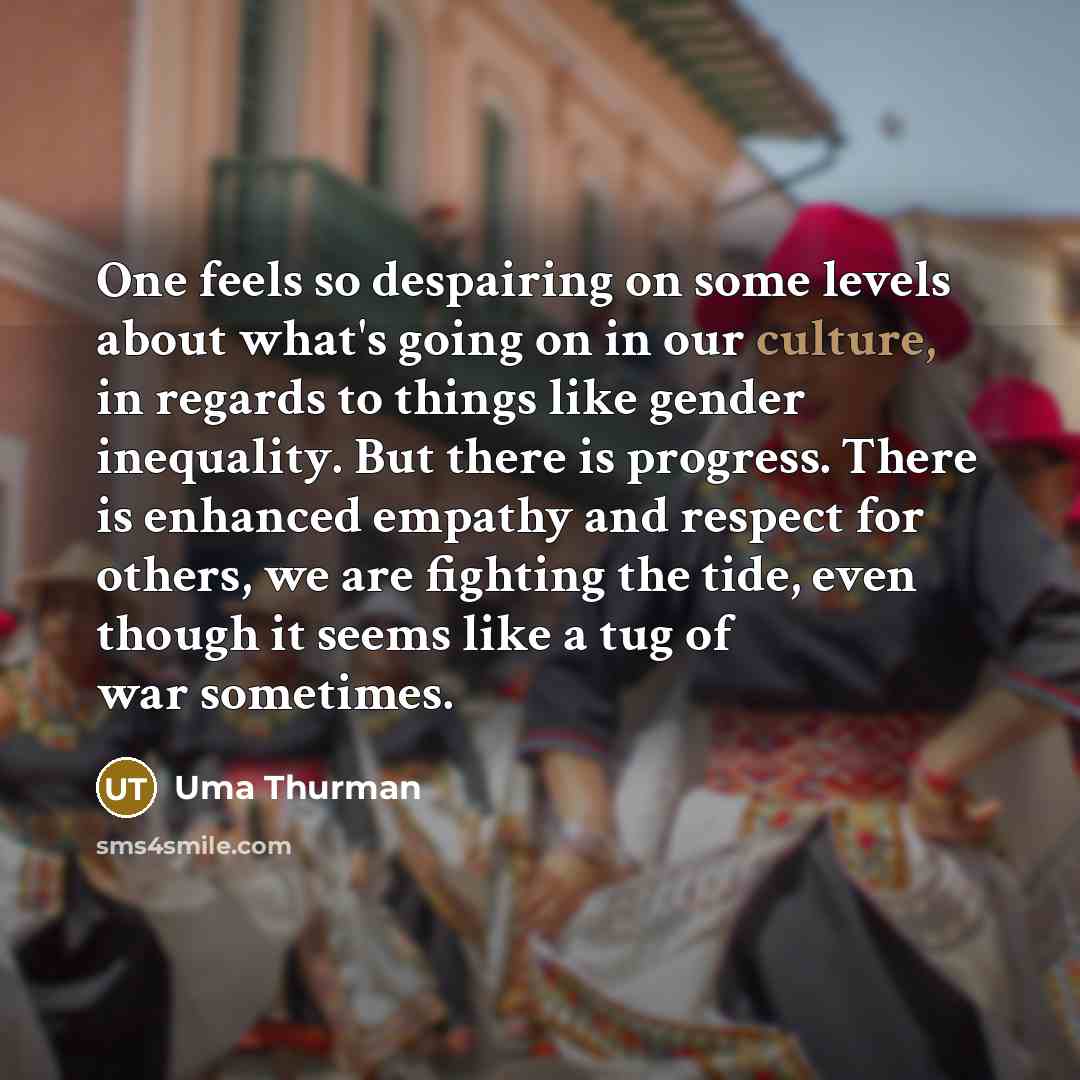 “One feels so despairing on some levels about what's going…” quote by Uma Thurman