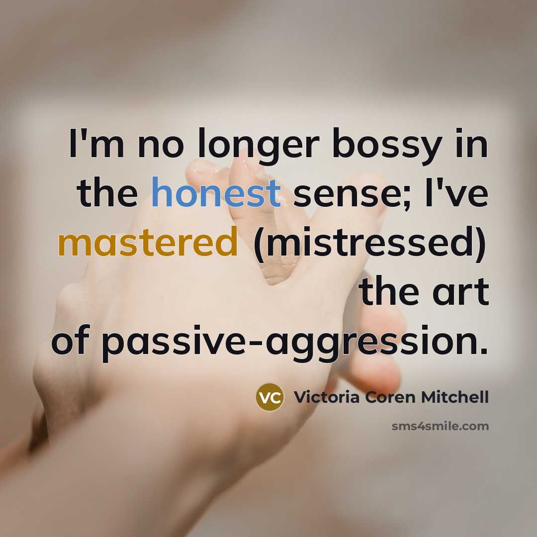 “I'm no longer bossy in the honest sense; I've mastered…” quote by Victoria Coren Mitchell