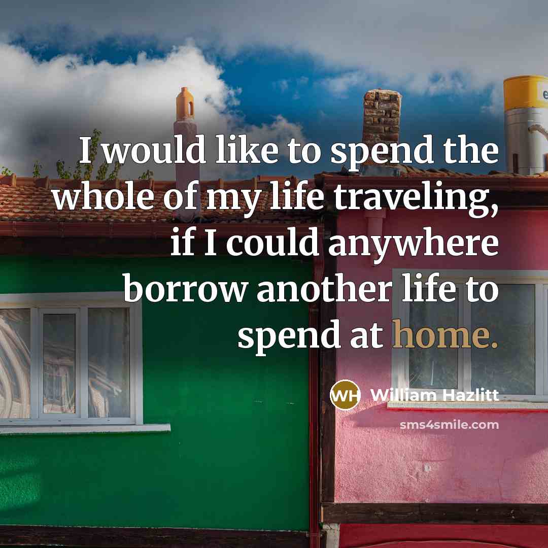 “I would like to spend the whole of my life…” quote by William Hazlitt
