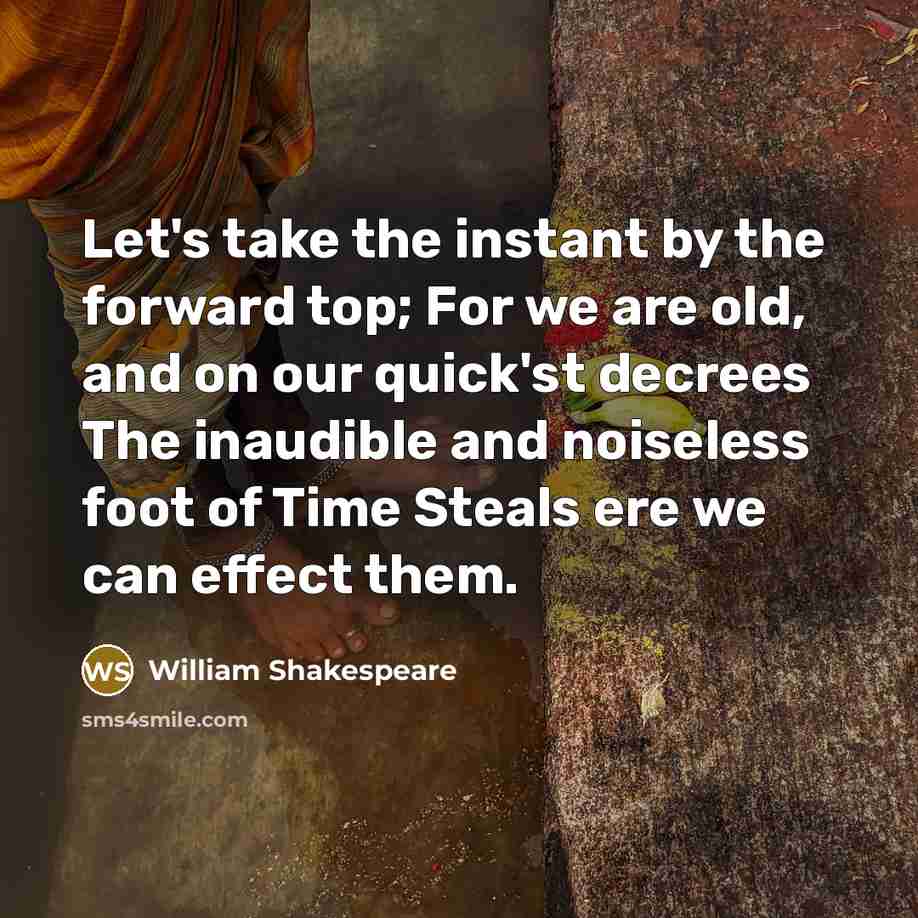 “Let's take the instant by the forward top; For we…” quote by William Shakespeare