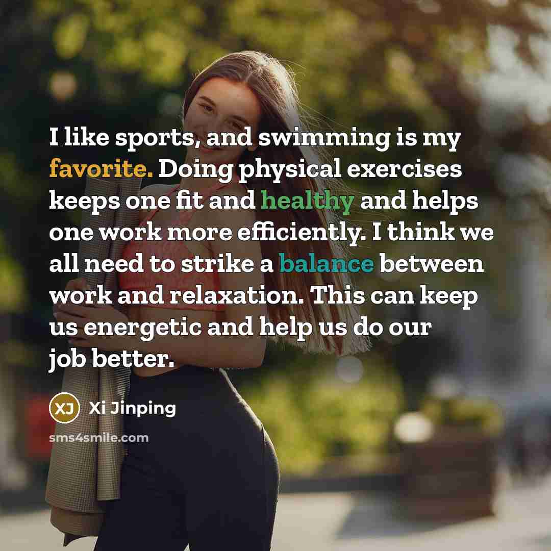 “I like sports, and swimming is my favorite. Doing physical…” quote by Xi Jinping