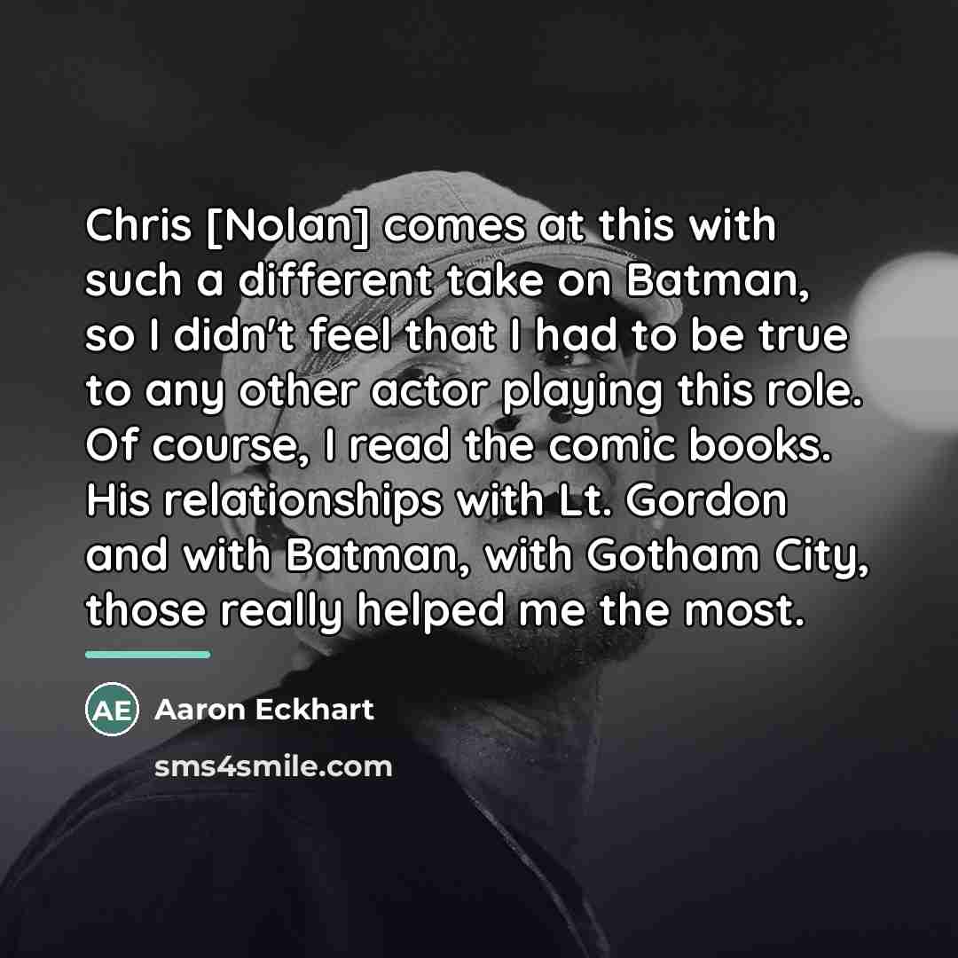 “Chris [Nolan] comes at this with such a different take…” quote by Aaron Eckhart