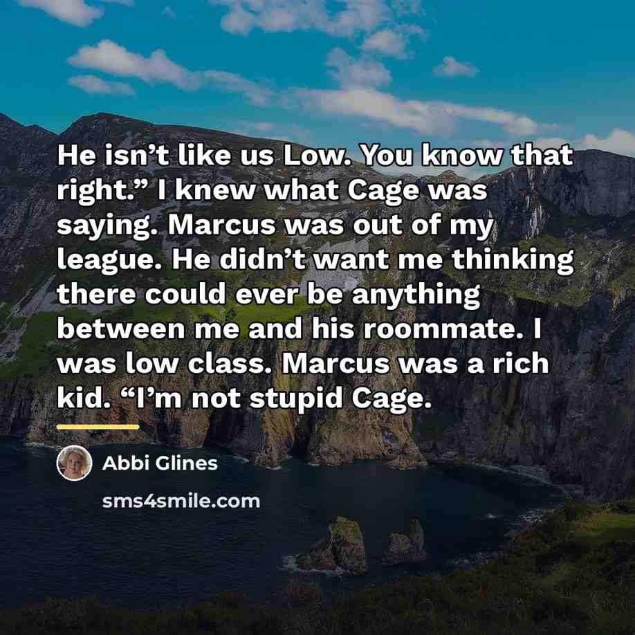 “He isn’t like us Low. You know that right.” I…” quote by Abbi Glines