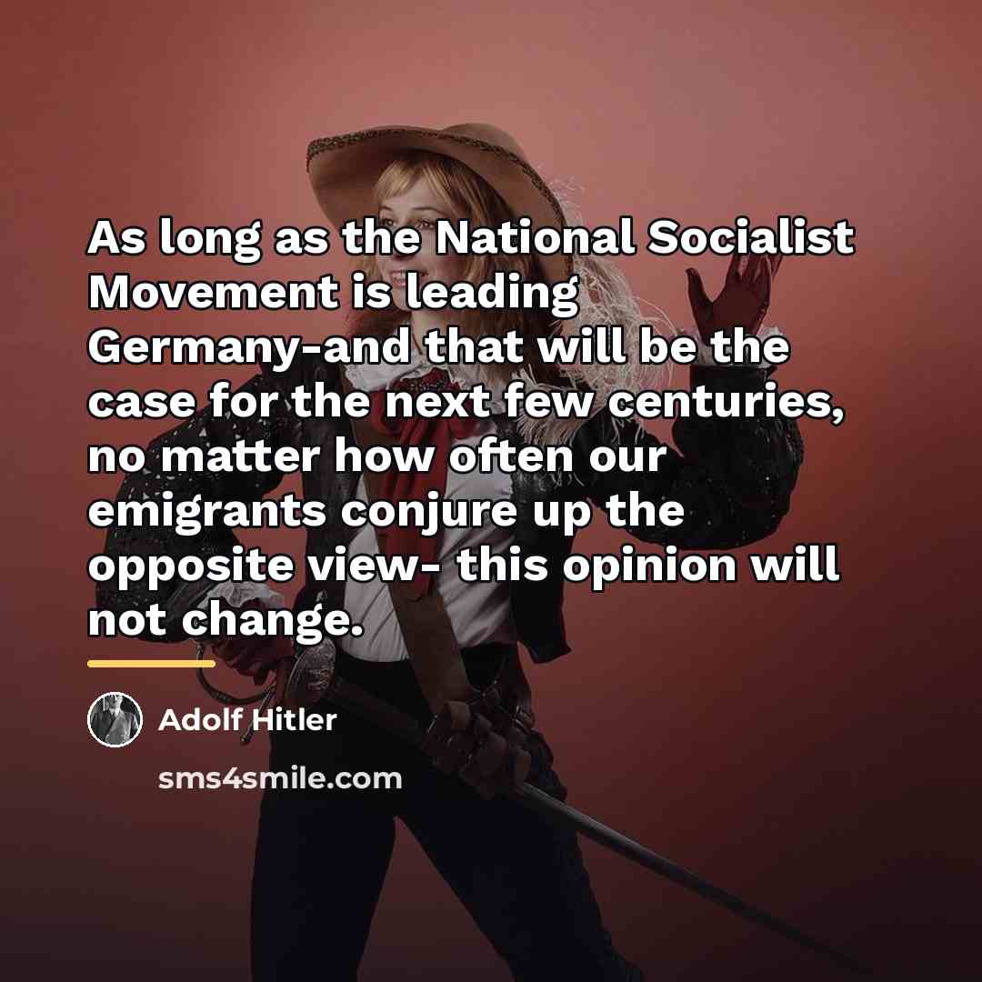 “As long as the National Socialist Movement is leading Germany-and…” quote by Adolf Hitler