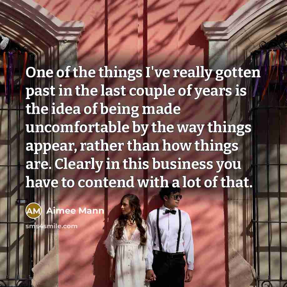 “One of the things I've really gotten past in the…” quote by Aimee Mann