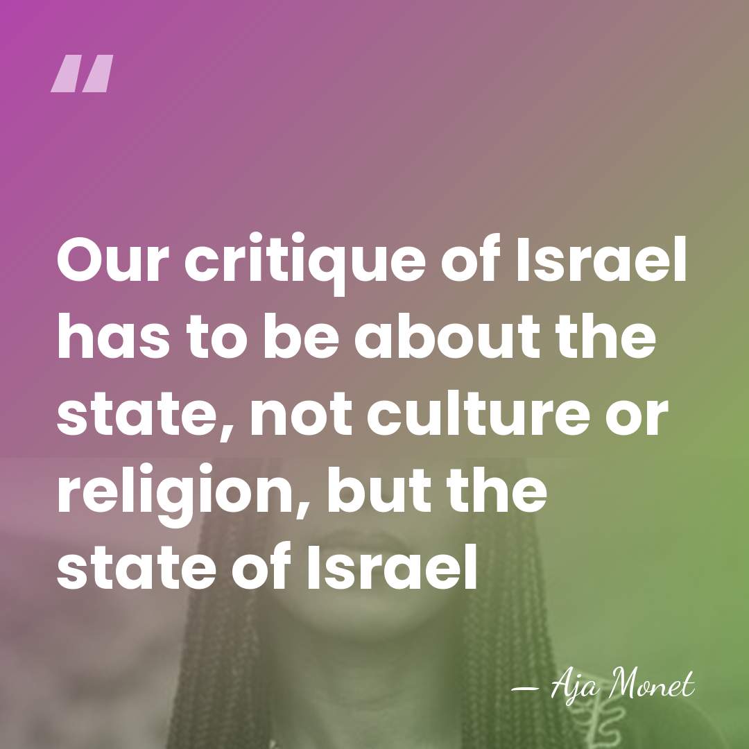 Our critique of Israel has to be about the state, not culture&hellip; - Aja Monet