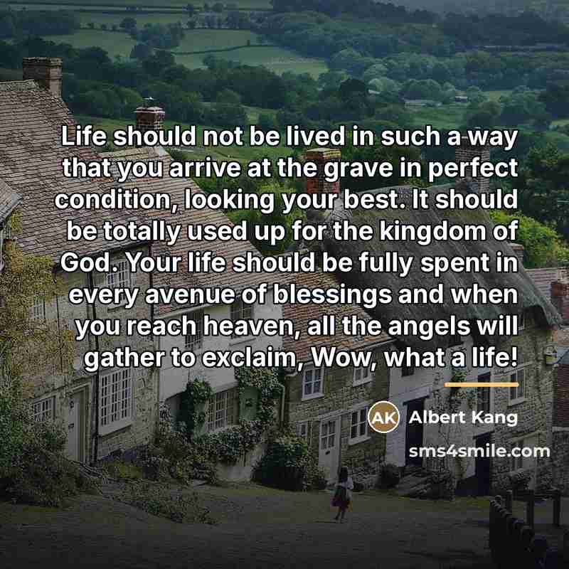 “Life should not be lived in such a way that…” quote by Albert Kang