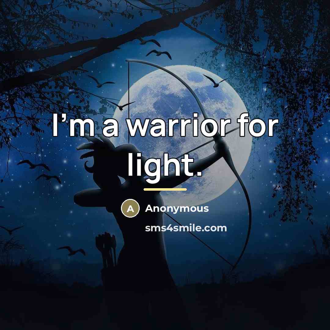“I'm a warrior for light.…” quote by Anonymous