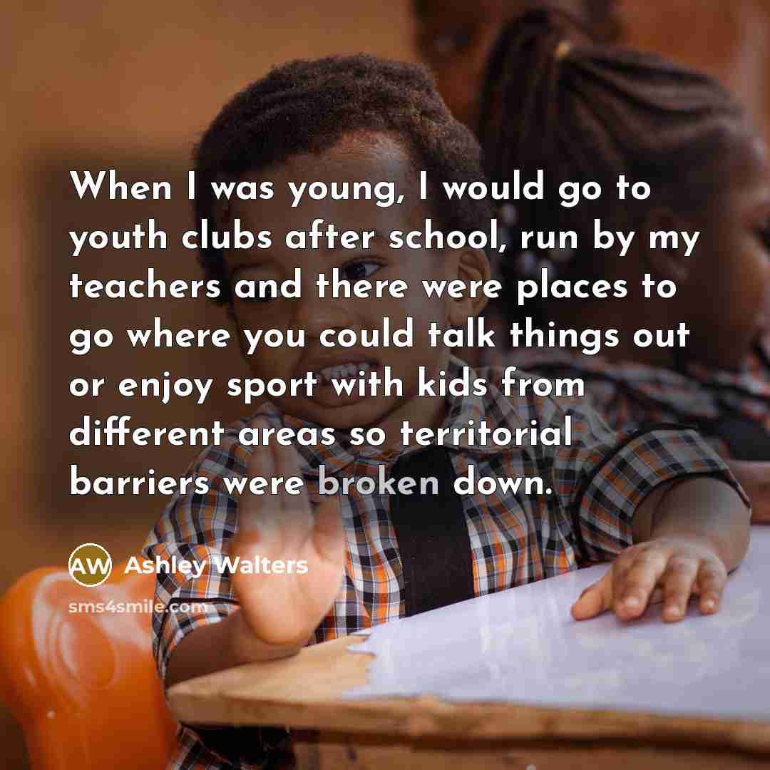 “When I was young, I would go to youth clubs…” quote by Ashley Walters