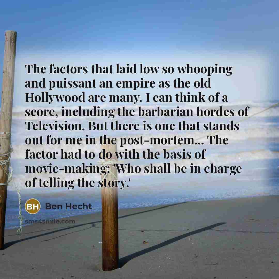 “The factors that laid low so whooping and puissant an…” quote by Ben Hecht