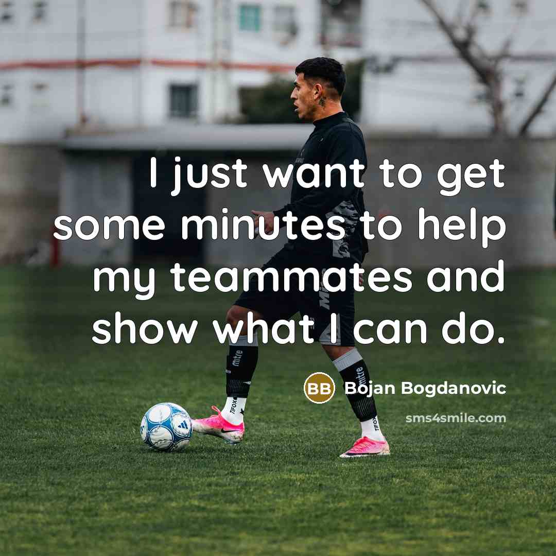 “I just want to get some minutes to help my teammates and show what I can do.” quote by Bojan Bogdanovic