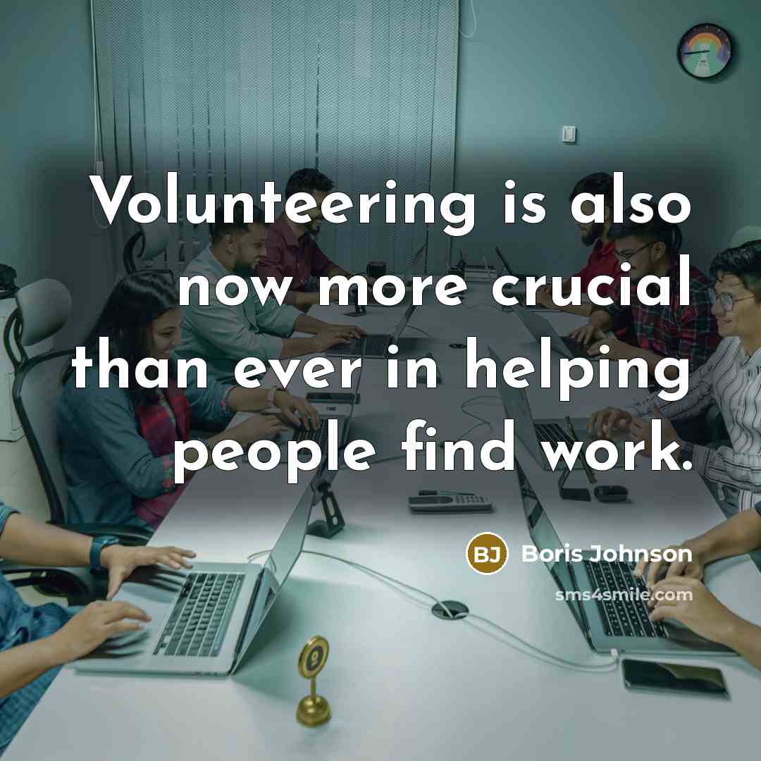“Volunteering is also now more crucial than ever in helping…” quote by Boris Johnson