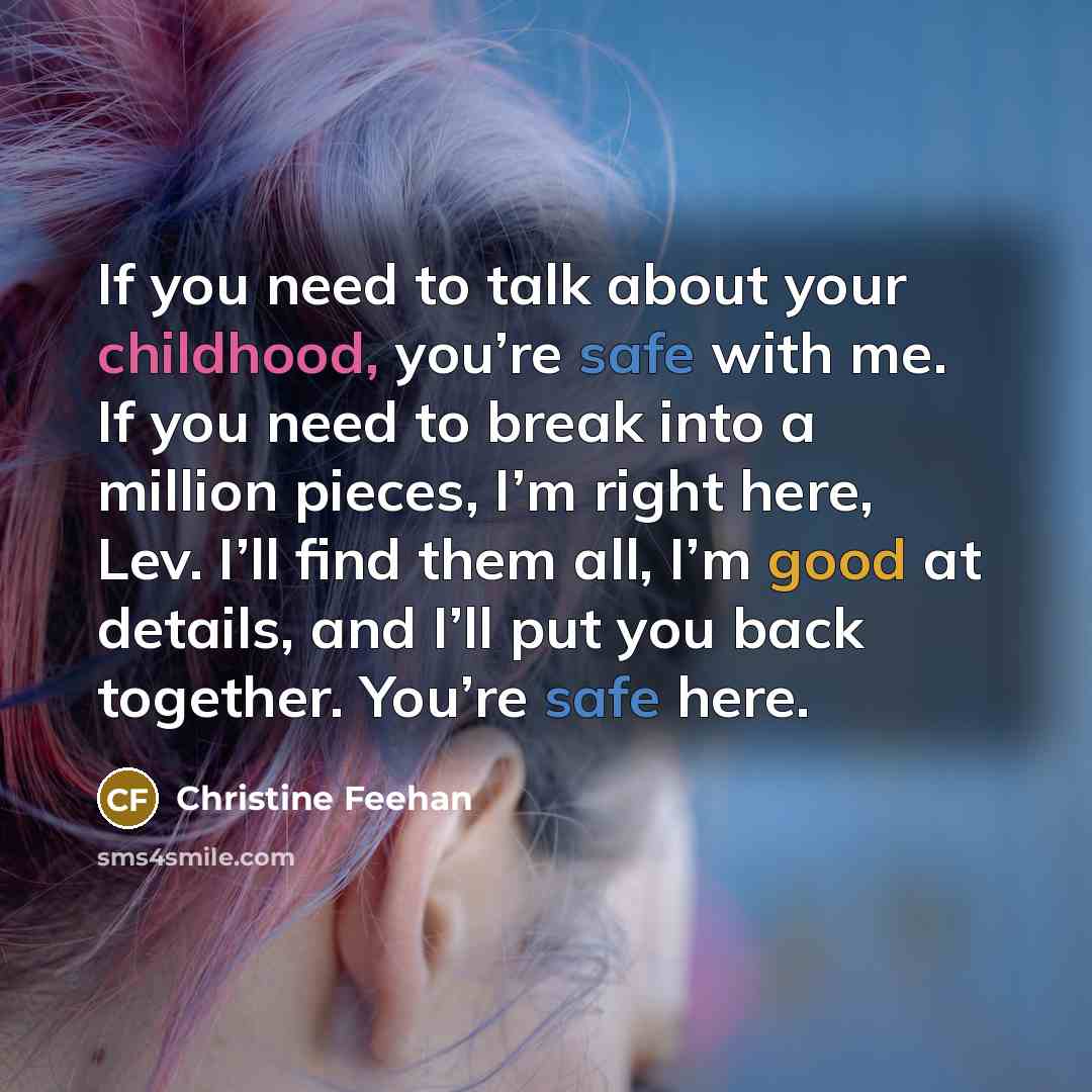 “If you need to talk about your childhood, you’re safe…” quote by Christine Feehan