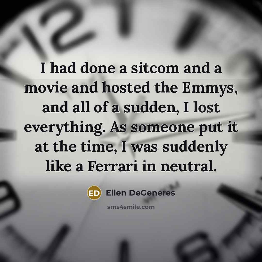 “I had done a sitcom and a movie and hosted…” quote by Ellen DeGeneres
