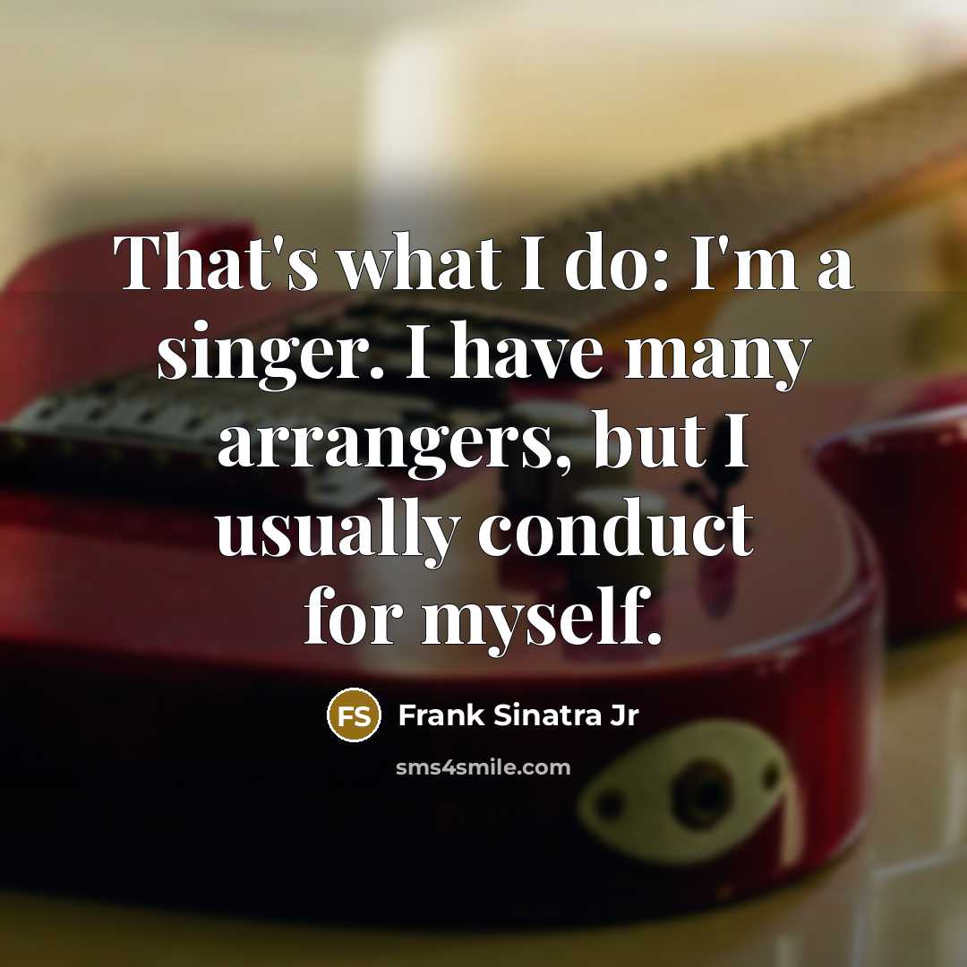 “That's what I do: I'm a singer. I have many…” quote by Frank Sinatra Jr