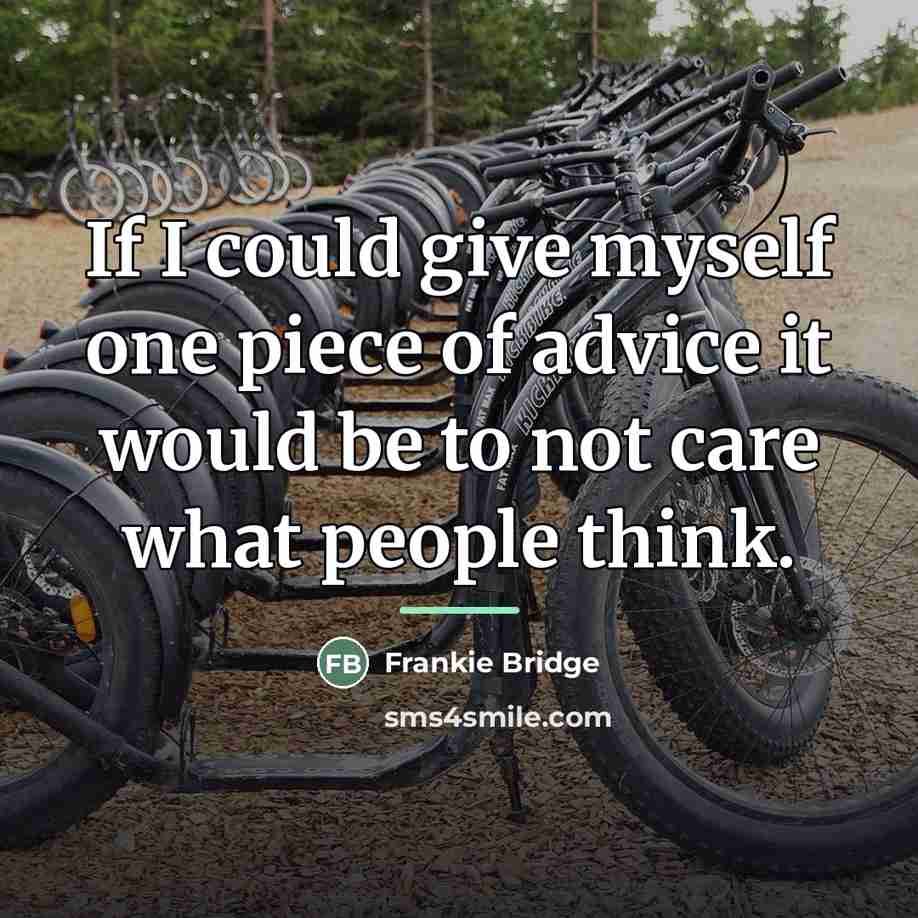 “If I could give myself one piece of advice it…” quote by Frankie Bridge