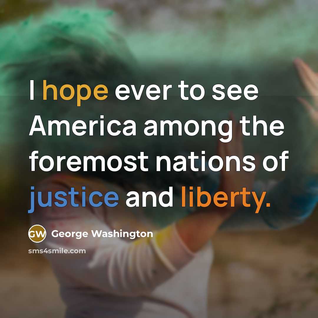 “I hope ever to see America among the foremost nations…” quote by George Washington