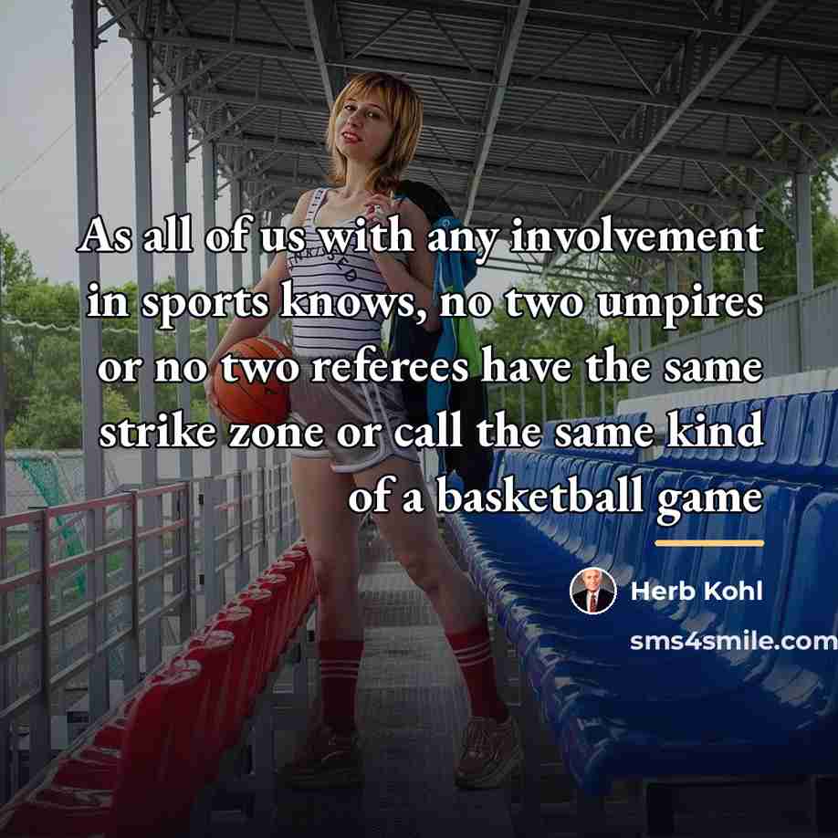 “As all of us with any involvement in sports knows,…” quote by Herb Kohl